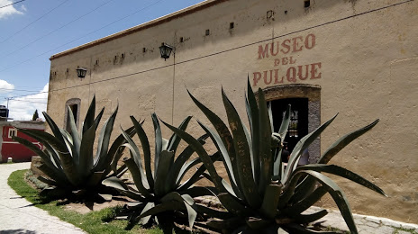 Museo del Pulque, Tlaxcala