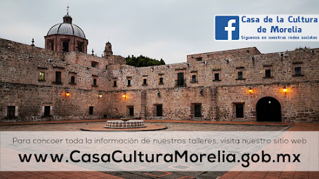 Casa de la Cultura de Morelia, Morelia